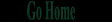          Go Home            